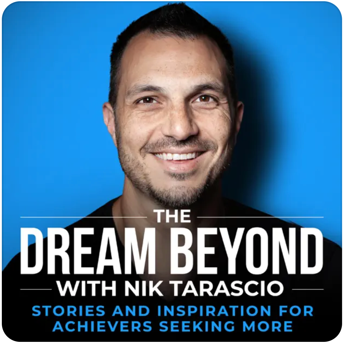 The Dream Beyond with Nik Tarascio - Redefining Wealth: An Experientially Rich Life with Joe Huff